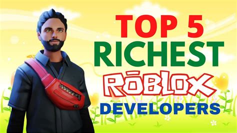 Top 5 Richest Roblox Developers Youtube