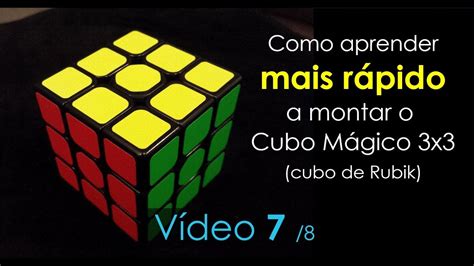 Vídeo 7 Como Aprender Rápido A Resolver O Cubo Mágico Youtube