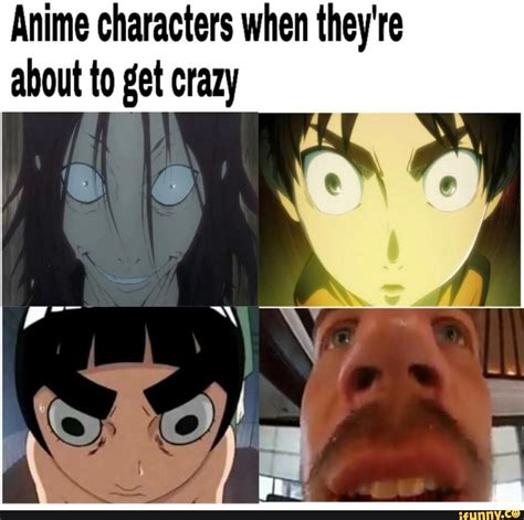 Anime Insane Face Meme And There S No Better Cure For To Liven Things Up Than Laughing It Feels Good
