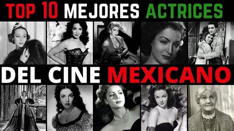 Top De Las Mejores Actrices Del Cine Mexicano Las Actrices De La Epoca De Oro Youtube