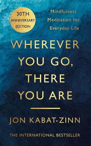 Wherever You Go There You Are By Jon Kabat Zinn Waterstones