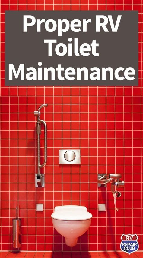 Tips For Proper Rv Toilet Maintenance Rv Repair Club Rv Repair Rv