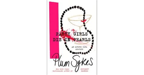 Party Girls Die In Pearls By Plum Sykes Best Books For Women 2017