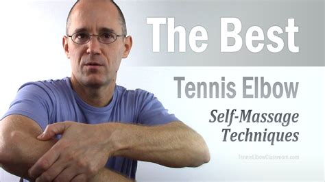 the best tennis elbow self massage techniques in 2020 tennis elbow massage techniques self