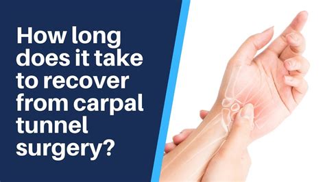 How Long Does It Take To Recover From Carpal Tunnel Surgery Youtube