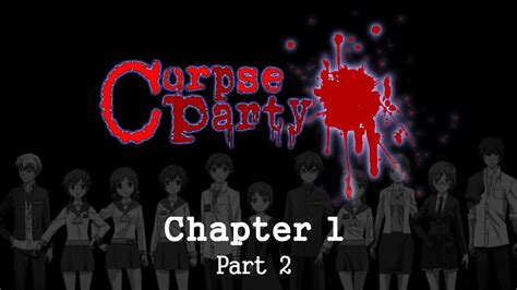 Corpse Party Blood Covered Repeated Fear Chapter 1
