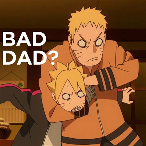 Borutos Dad How Good Of A Father Is Naruto You Cant Say Narutos