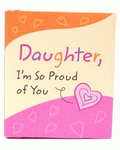 Proud Of You Quotes Daughter Proud Of My Daughter Daughter Quotes