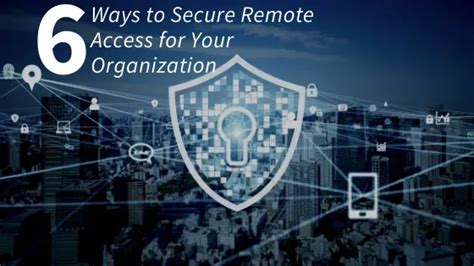 6 Way To Secure Remote Access For Your Organization Instasafe Blog
