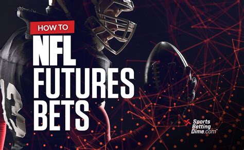 Nfl Futures Betting Explained Bet On Playoffs Super Bowl Awards