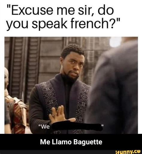 Excuse Me Sir Do You Speak French Me Llamo Baguette Me Llamo
