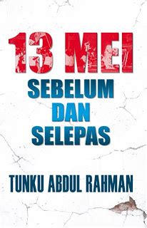 The spread of rumors does not only affect the life victims and the destruction of the property, but also determines the path and direction of the nation's politics. Peristiwa 13 Mei 1969: 13 Mei - Sebelum & Selepas