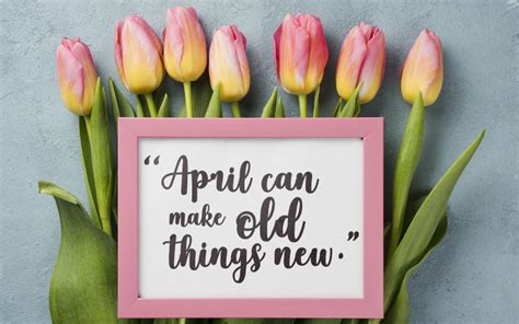 90 Best April Quotes April Fools Birthdays Long Short