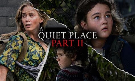 A Quiet Place Part Ii Reviews Every Thing You Want To Know