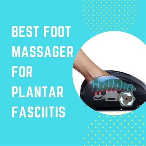Best Foot Massager For Plantar Fasciitis
