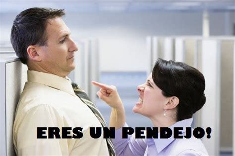 Eres Un Pendejo