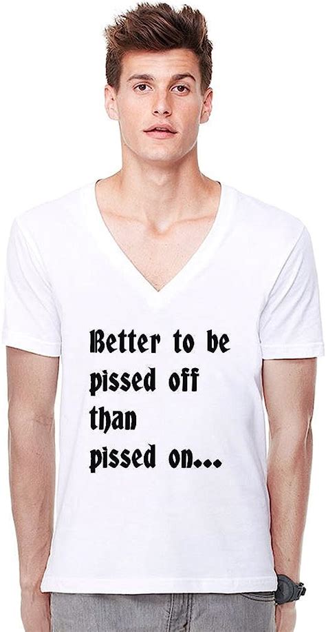 Better To Be Pissed Off Than Pissed On Deep V Neck T Shirt Xx Large