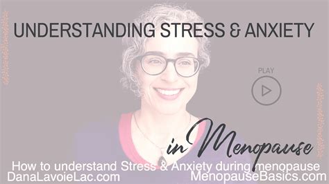 How To Understand Massive Stress And Anxiety In Menopause Dana Lavoie Lac