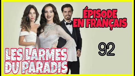 Streaming Les Larmes Du Paradis - LES LARMES DU PARADIS ÉPISODE 92 en francais - YouTube