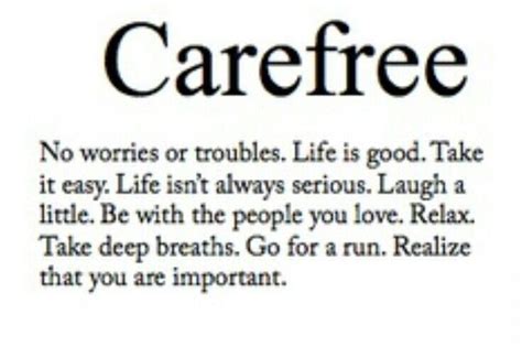 Enjoy reading and share 172 famous quotes about carefree with everyone. Carefree Quotes About Life. QuotesGram