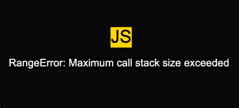 How To Solve Rangeerror Maximum Call Stack Size Exceeded In