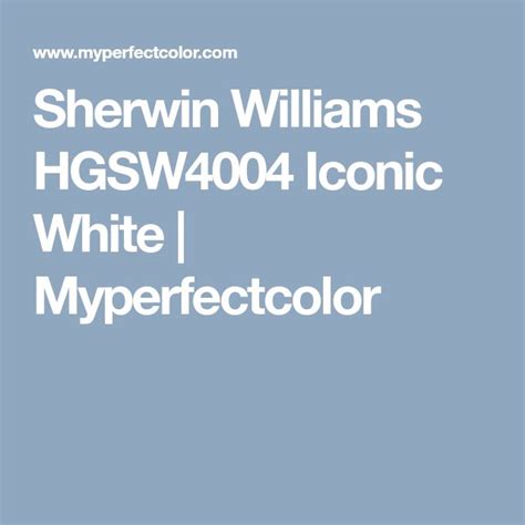 Sherwin Williams HGSW4004 Iconic White Precisely Matched For Paint And