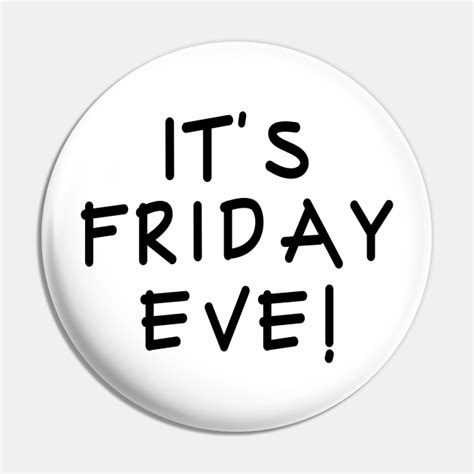 Happy Friday Eve Meme It S Friday Eve Friday Eve Happy Meme Pin
