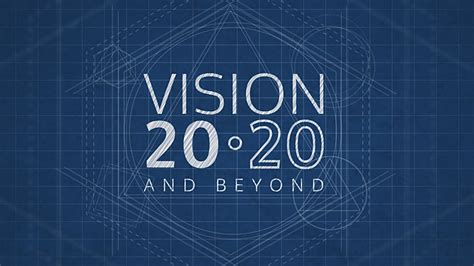 Vision 2020 And Beyond Youtube