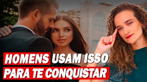 5 Técnicas Secretas Que Os Homens Usam Para Te Conquistar Revelando Os Segredos Masculinos