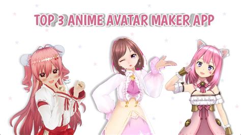 Top 3 Anime Avatar Maker Apps 2022 3d Characters With Poses Join My