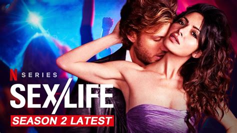 Sexlife Season 2 Latest News And Release Date Confirmed Youtube