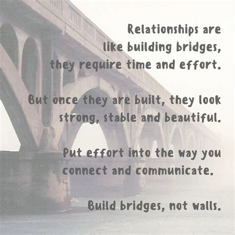 Build Bridges In Your Relationships Not Walls Bridge Quotes