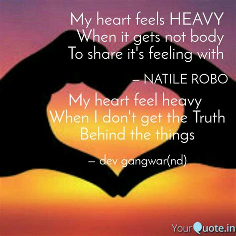 My Heart Feel Heavy When Quotes And Writings By Dev Gangwar Yourquote