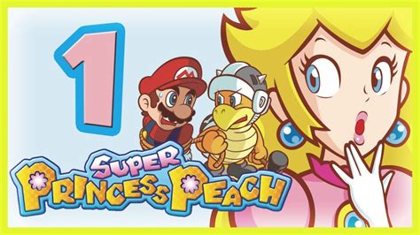Super Princess Peach Part Peachy S Got It YouTube