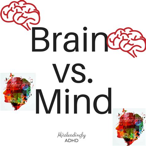 Brain Vs Mind Missleadingly Adhd