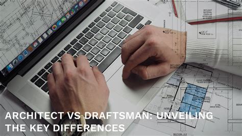 Architect Vs Draftsman Unveiling The Key Differences Primarc Studio