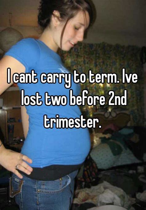 I Cant Carry To Term Ive Lost Two Before 2nd Trimester