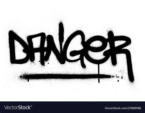 Graffiti Danger Word Sprayed In Black Over White Vector Image