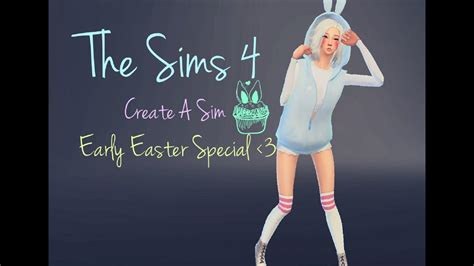The Sims 4 Create A Sim Mae Bunny Early Easter Special Youtube