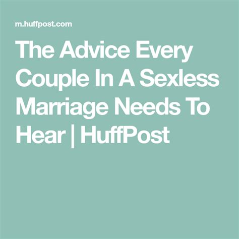 the advice every couple in a sexless marriage needs to hear sexless marriage marriage couples