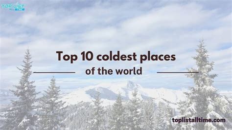Top 10 Coldest Places Of The World