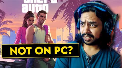Gta 6 Is Not Coming To Pc Youtube
