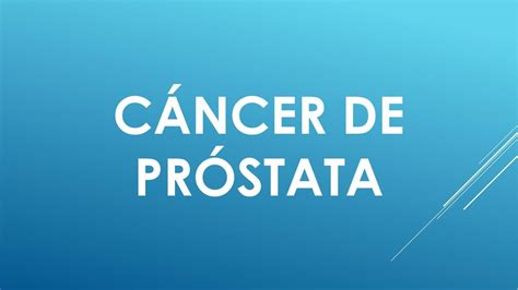 Cáncer de Próstata Dra Monito uDocz