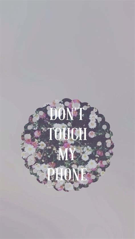 Dont Touch My Phone On We Heart It Iphone 6 Wallpapers