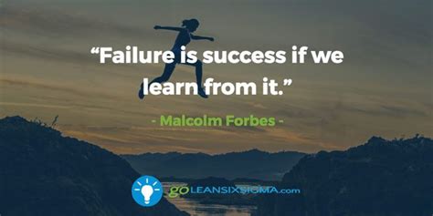 Failure Is Success If We Learn From It Malcolm Forbes