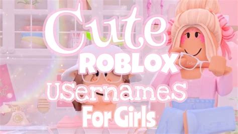 👸cute Untaken Roblox Usernames For Girls👸 Youtube