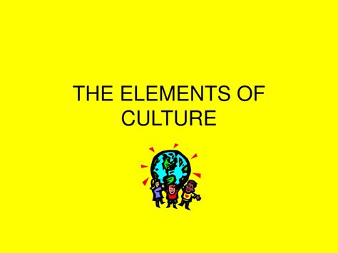 Ppt The Elements Of Culture Powerpoint Presentation Free Download