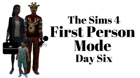 The Sims 4 First Person Mode Day 6 Youtube