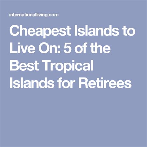 Cheapest Islands To Live On 5 Of The Best Tropical Islands For