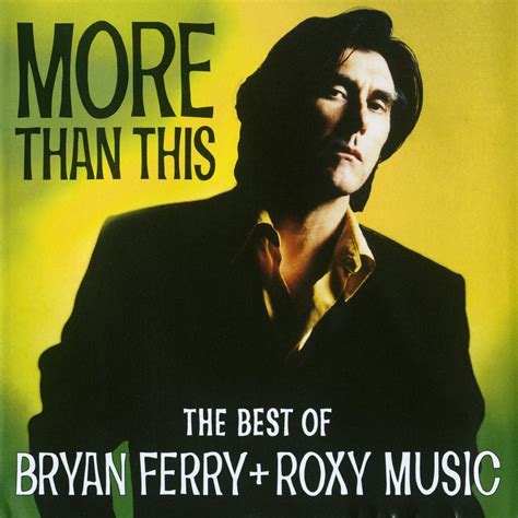 More Than This The Best Of Bryan Ferry And Roxy Music Amazonde Musik